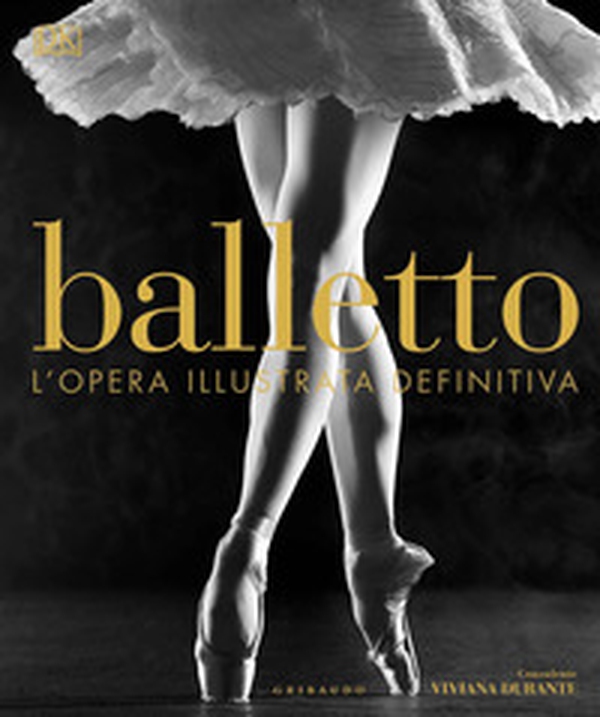 Balletto. L'opera illustrata definitiva - Librerie.coop Balletto. L'opera illustrata definitiva - Librerie.coop