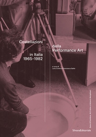 Costellazioni della Performance Art in Italia 1965-1982 - Librerie.coop