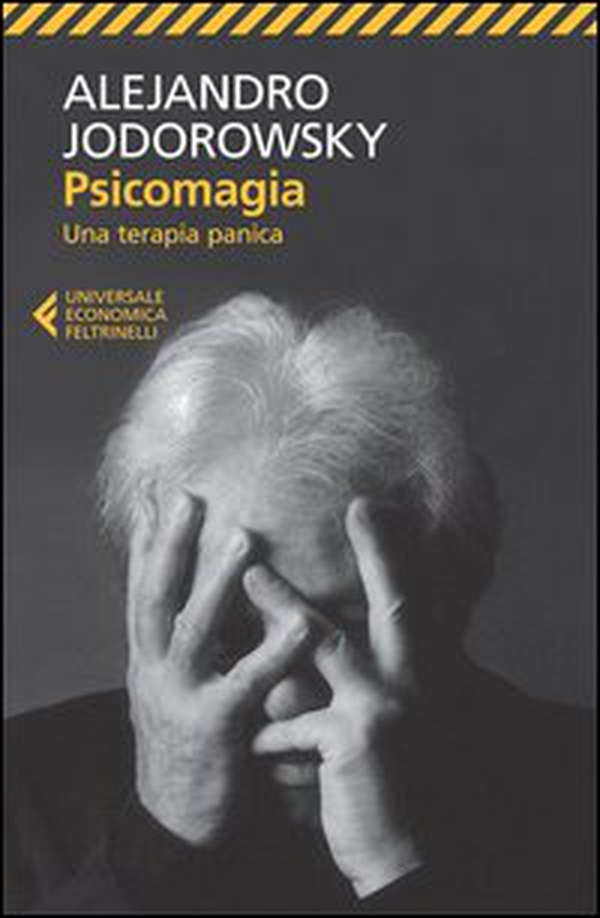 Psicomagia. Una terapia panica - Librerie.coop Psicomagia. Una terapia panica - Librerie.coop