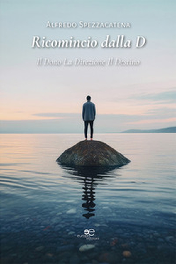 Ricomincio dalla D. Il dono, la direzione, il destino - Librerie.coop Ricomincio dalla D. Il dono, la direzione, il destino - Librerie.coop