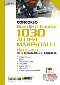 Concorso Guardia di Finanza 1030 allievi marescialli. Teoria e quiz per la preparazione al concorso - Librerie.coop