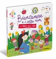 Biancaneve e i sette nani. Le parole delle fiabe - Librerie.coop