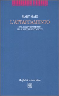 L'attaccamento. Dal comportamento alla rappresentazione - Librerie.coop