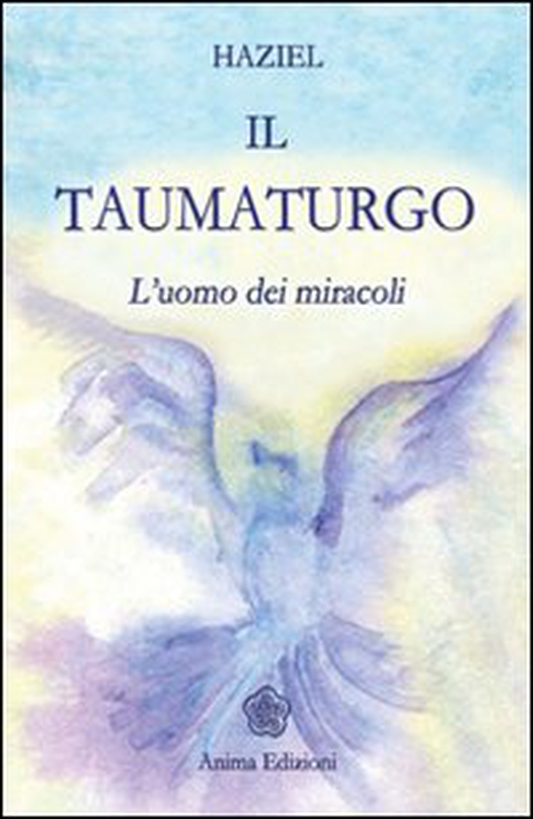 Il taumaturgo. L'uomo dei miracoli - Librerie.coop Il taumaturgo. L'uomo dei miracoli - Librerie.coop