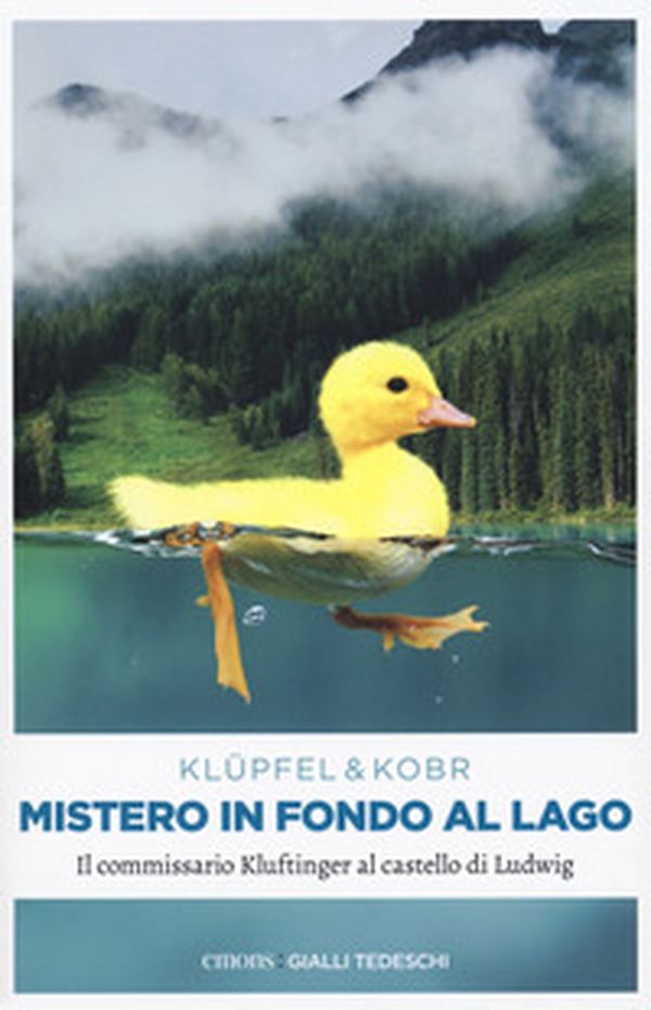 Mistero in fondo al lago. Il commissario Kluftinger al castello di Ludwig - Librerie.coop Mistero in fondo al lago. Il commissario Kluftinger al castello di Ludwig - Librerie.coop