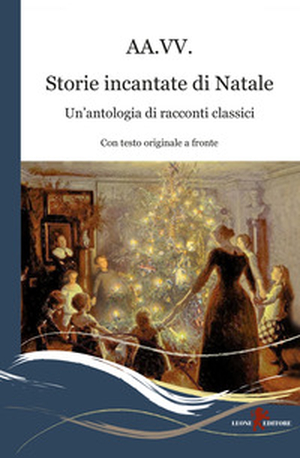 Storie incantate di Natale. Un'antologia di racconti classici. Testo inglese a fronte - Librerie.coop Storie incantate di Natale. Un'antologia di racconti classici. Testo inglese a fronte - Librerie.coop