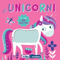 Gli unicorni. Il tuo libro grattino - Librerie.coop
