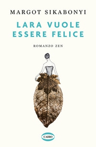 Lara vuole essere felice - Librerie.coop