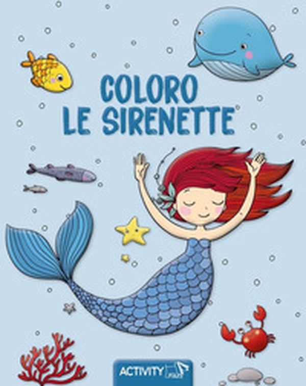 Coloro le sirenette - Librerie.coop Coloro le sirenette - Librerie.coop