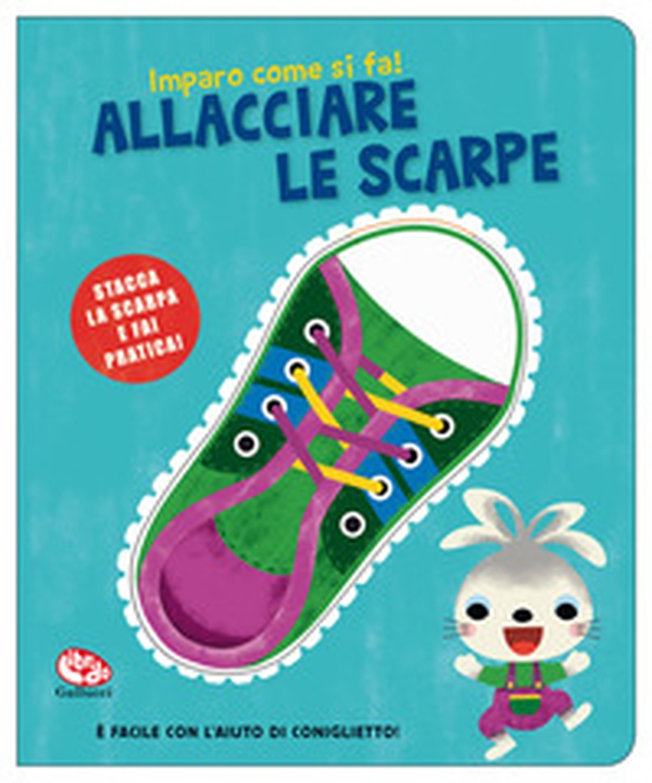 Allacciare le scarpe. Imparo come si fa! - Librerie.coop Allacciare le scarpe. Imparo come si fa! - Librerie.coop
