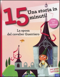 La sposa del cavalier Guerriero. Una storia in 15 minuti! - Librerie.coop