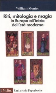 Riti, mitologia e magia in Europa all'inizio dell'età moderna - Librerie.coop Riti, mitologia e magia in Europa all'inizio dell'età moderna - Librerie.coop