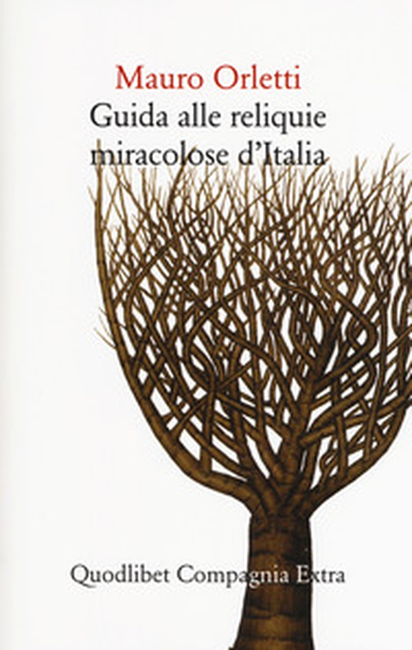 Guida alle reliquie miracolose d'Italia - Librerie.coop Guida alle reliquie miracolose d'Italia - Librerie.coop