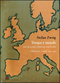 Tempo e mondo. Solo gli uomini muoiono, mai le idee. Conferenze e saggi 1914-1940 - Librerie.coop