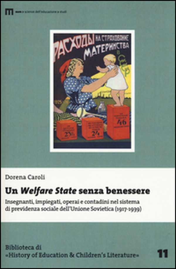 Un Welfare State senza benessere. Insegnanti, impiegati, operai e contadini nel sistema di previdenza sociale dell'Unione Sovietica (1917-1939) - Librerie.coop Un Welfare State senza benessere. Insegnanti, impiegati, operai e contadini nel sistema di previdenza sociale dell'Unione Sovietica (1917-1939) - Librerie.coop