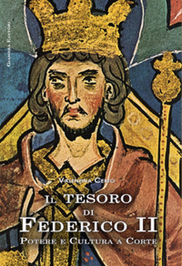 Il tesoro di Federico II. Potere e cultura a corte - Librerie.coop Il tesoro di Federico II. Potere e cultura a corte - Librerie.coop