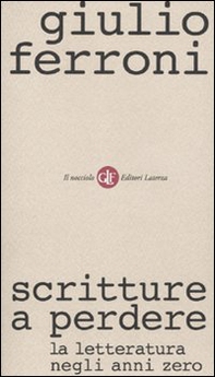 Scritture a perdere. La letteratura negli anni zero - Librerie.coop