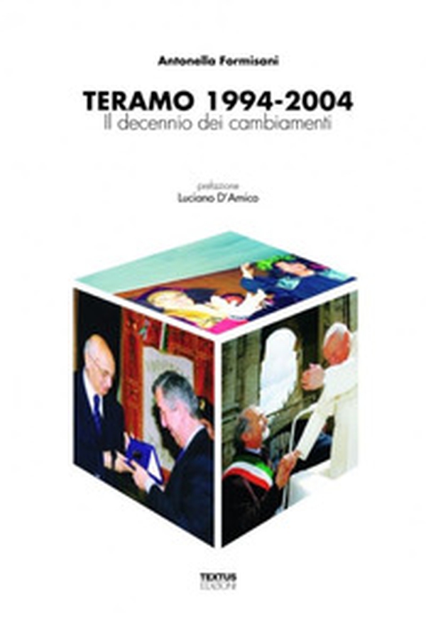Teramo 1994-2004. Il decennio dei cambiamenti - Librerie.coop Teramo 1994-2004. Il decennio dei cambiamenti - Librerie.coop