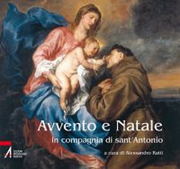 Avvento e Natale in compagnia di Sant'Antonio - Librerie.coop Avvento e Natale in compagnia di Sant'Antonio - Librerie.coop