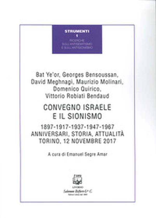 Convegno Israele e il sionismo. 1897-1917-1937-1947-1967. Anniversari, storia, attualità (Torino, 12 novembre 2017) - Librerie.coop Convegno Israele e il sionismo. 1897-1917-1937-1947-1967. Anniversari, storia, attualità (Torino, 12 novembre 2017) - Librerie.coop