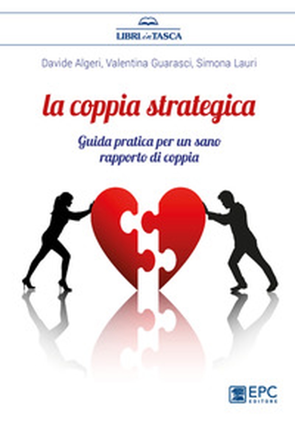 La coppia strategica. Guida pratica per un sano rapporto di coppia - Librerie.coop La coppia strategica. Guida pratica per un sano rapporto di coppia - Librerie.coop