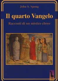 Il quarto Vangelo. Racconti di un mistico ebraico - Librerie.coop