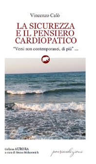 La sicurezza e il pensiero cardiopatico. «Versi non contemporanei, di più» - Librerie.coop