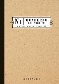 Quaderno dei profumi. L'essenza della felicità - Librerie.coop