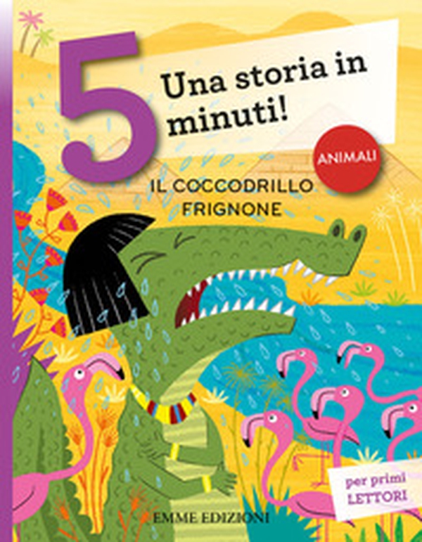 Il coccodrillo frignone. Una storia in 5 minuti! - Librerie.coop Il coccodrillo frignone. Una storia in 5 minuti! - Librerie.coop