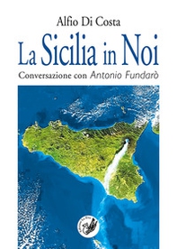 La Sicilia in noi. Conversazione con Antonio Fundarò - Librerie.coop