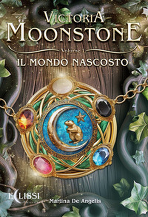 Il mondo nascosto. Victoria Moonstone - Vol. 1 - Librerie.coop Il mondo nascosto. Victoria Moonstone - Vol. 1 - Librerie.coop