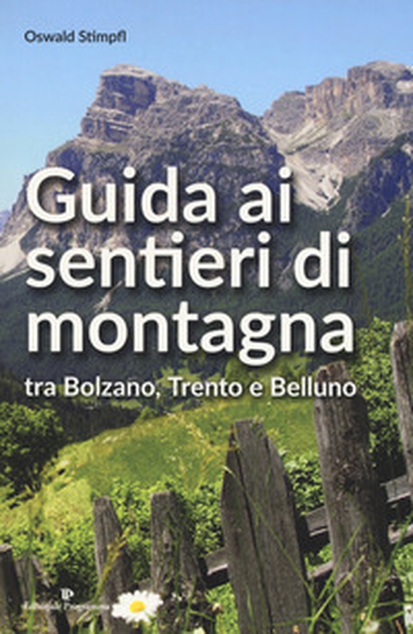 Guida ai sentieri di montagna tra Bolzano, Trento e Belluno - Librerie.coop Guida ai sentieri di montagna tra Bolzano, Trento e Belluno - Librerie.coop