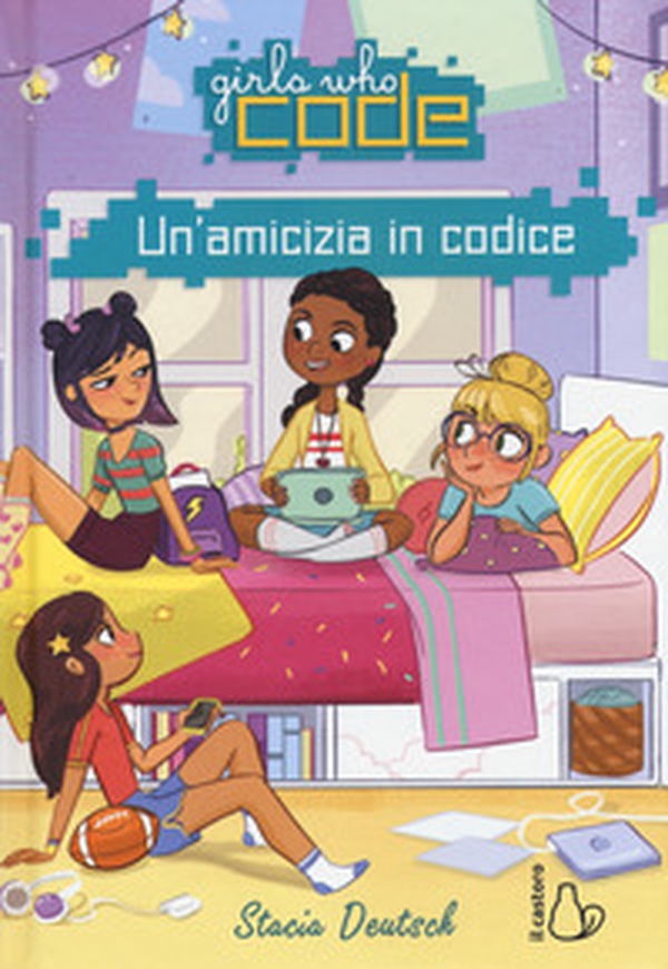 Un'amicizia in codice. Girls who code - Librerie.coop Un'amicizia in codice. Girls who code - Librerie.coop