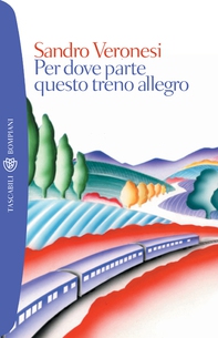 Per dove parte questo treno allegro - Librerie.coop Per dove parte questo treno allegro - Librerie.coop