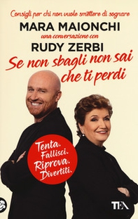 Se non sbagli non sai che ti perdi. Tenta, fallisci, riprova, divertiti. Consigli per chi non vuole smettere di sognare - Librerie.coop Se non sbagli non sai che ti perdi. Tenta, fallisci, riprova, divertiti. Consigli per chi non vuole smettere di sognare - Librerie.coop