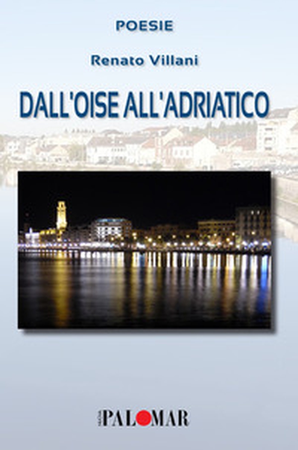Dall'Oise all'Adriatico. Ediz. italiana e francese - Librerie.coop Dall'Oise all'Adriatico. Ediz. italiana e francese - Librerie.coop