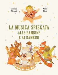 La musica spiegata alle bambine e ai bambini - Librerie.coop La musica spiegata alle bambine e ai bambini - Librerie.coop