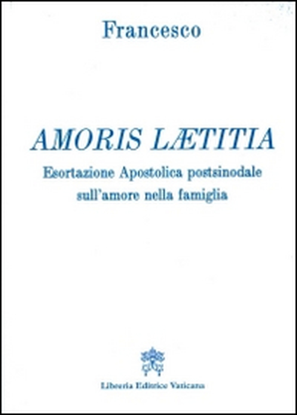 Amoris laetitia. Esortazione apostolica postsinodale sull'amore nella famiglia - Librerie.coop Amoris laetitia. Esortazione apostolica postsinodale sull'amore nella famiglia - Librerie.coop