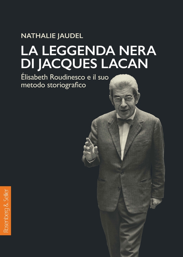 La leggenda nera di Jacques Lacan - Librerie.coop La leggenda nera di Jacques Lacan - Librerie.coop