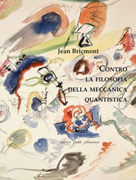 Contro la filosofia della meccanica quantistica - Librerie.coop