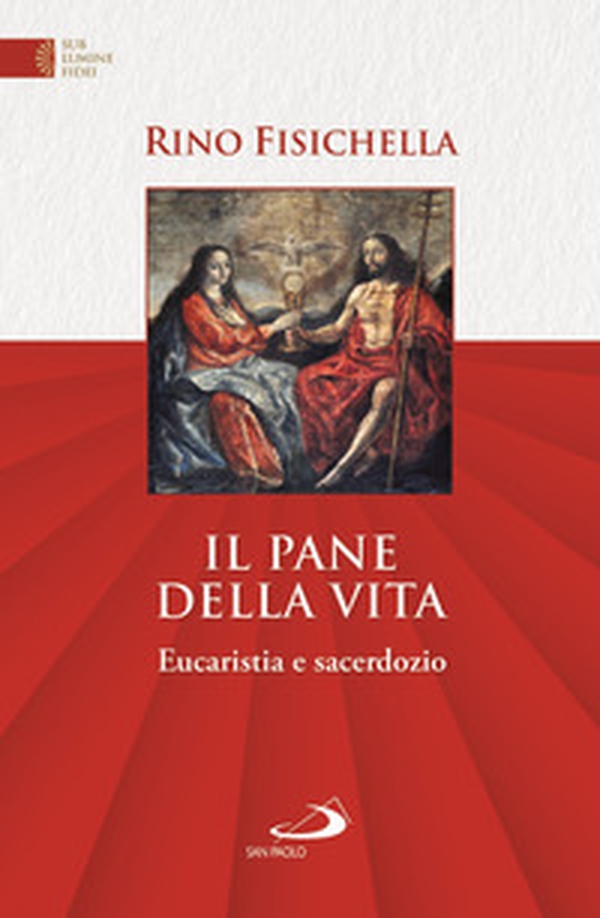 Il pane della vita. Eucaristia e sacerdozio - Librerie.coop Il pane della vita. Eucaristia e sacerdozio - Librerie.coop