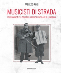 Musicisti di strada. Protagonisti e luoghi della musica popolare in lunigiana - Librerie.coop