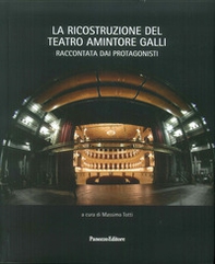 La ricostruzione del Teatro Amintore Galli. Raccontata dai protagonisti - Librerie.coop