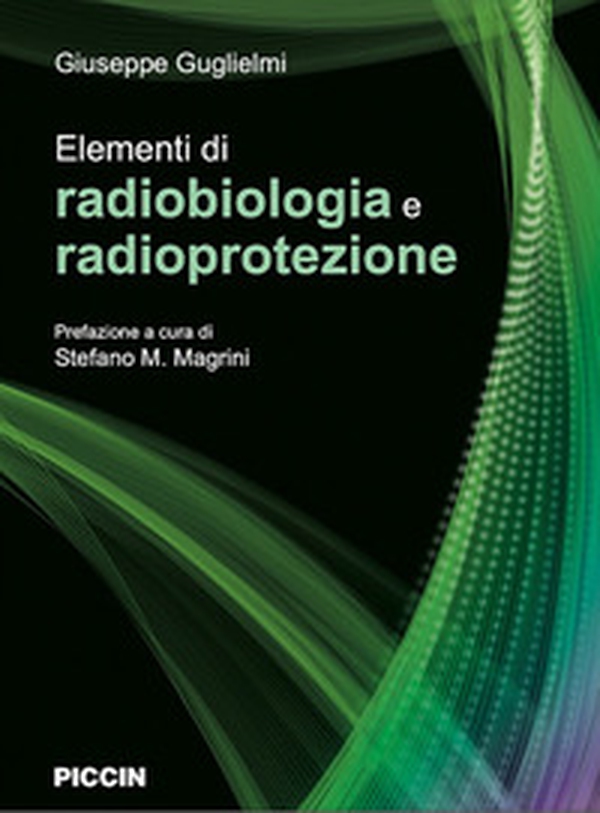 Elementi di radiobiologia e radioprotezione - Librerie.coop Elementi di radiobiologia e radioprotezione - Librerie.coop