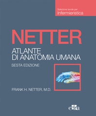 Netter. Atlante di anatomia umana. Scienze infermieristiche - Librerie.coop Netter. Atlante di anatomia umana. Scienze infermieristiche - Librerie.coop