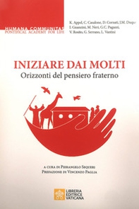 Iniziare dai molti. Orizzonti del pensiero fraterno - Librerie.coop