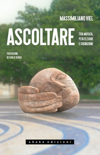 Ascoltare. Tra musica, percezione e cognizione - Librerie.coop