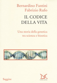 Il codice della vita. Una storia della genetica tra scienza e bioetica - Librerie.coop