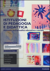 Istituzioni di pedagogia e didattica. Manuale dell'attualità educativa e sociale - Librerie.coop