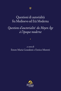 Questioni di autorialità fra Medioevo ed Età Moderna. Questions d'auctorialité du Moyen Âge à l'époque moderne - Librerie.coop